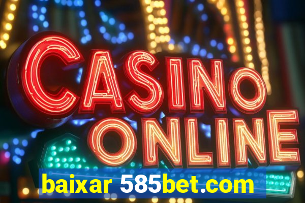 baixar 585bet.com